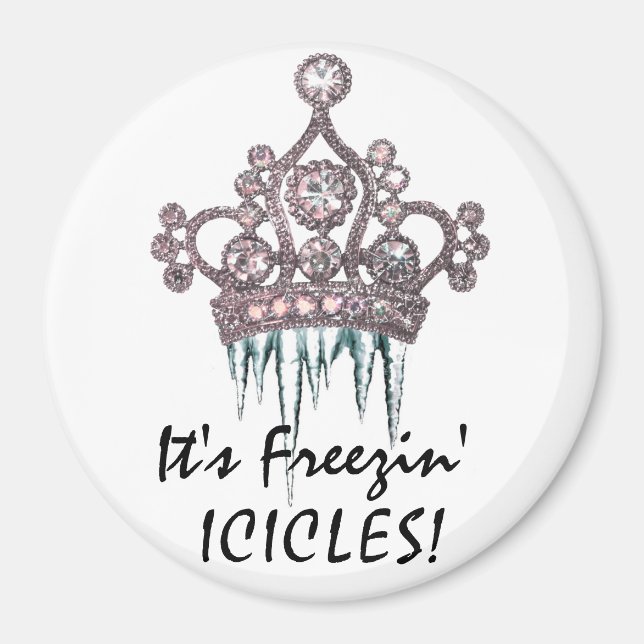 "Es ist Freezin' Eiskeln!" Tiara Magnet (Vorne)