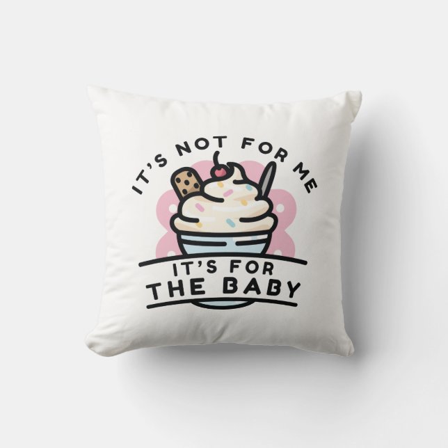 Es ist für das Baby Kissen (Vorderseite)