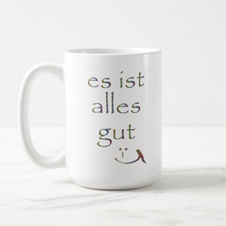 "Es ist ganz gut " Kaffeetasse