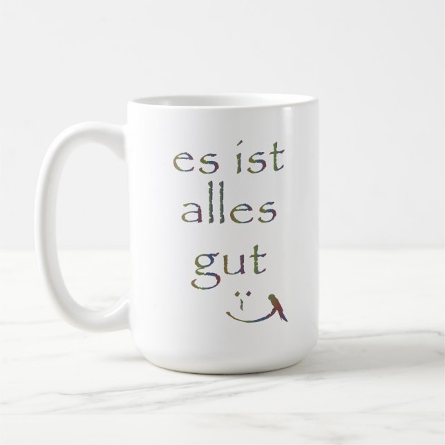 "Es ist ganz gut " Kaffeetasse (Links)