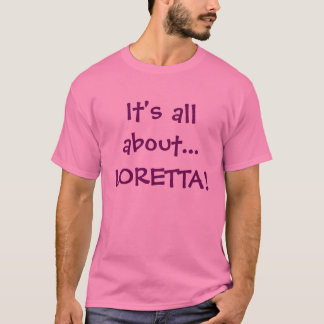Es ist ganz über… LORETTA! T-Shirt