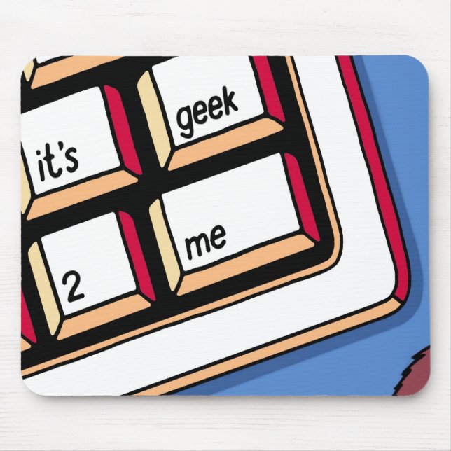 Es ist Geek-2-Me mousepad (Vorne)