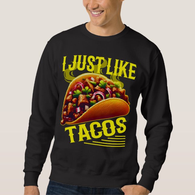 Es ist genau wie takos sweatshirt (Vorderseite)