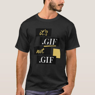 Es ist Gif- nicht Gif-Datei-Format-Zeichnungsdatei T-Shirt
