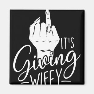 Es ist Giving Wifey - Wedding Bride Bachelorette B Magnet