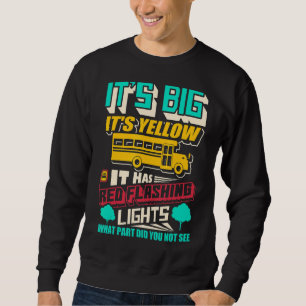 Es ist groß, es ist gelb, hat rote blinkende Licht Sweatshirt