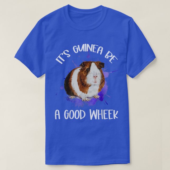 Es ist Guinea eine gute, wenn Guinea Pig Cavy Pet T-Shirt (Design vorne)