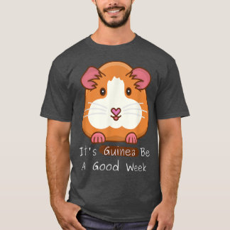 Es ist Guinea eine gute Woche lustige Guinea-Schwe T-Shirt