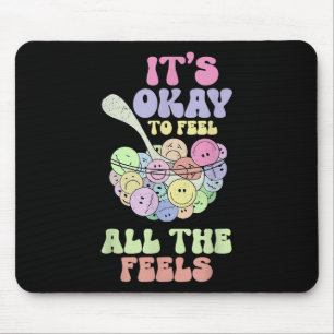 Es ist gut, alle Gefühle der psychischen Gesundhei Mousepad