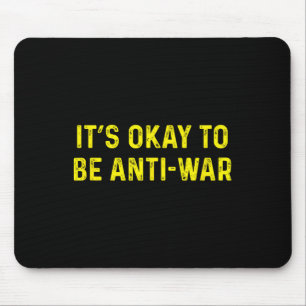 Es ist gut, gegen den Krieg Anarchist Ancap Ancap Mousepad