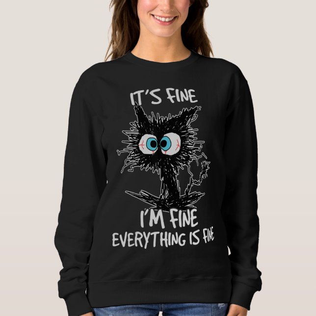 Es ist gut, ich bin gut alles ist feine Katze 2 Sweatshirt (Vorderseite)