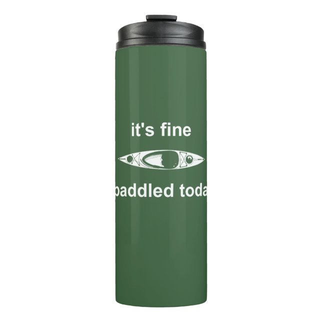 Es ist gut, ich habe heute gepaddelt thermosbecher (Vorderseite)