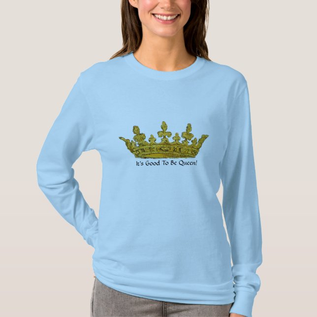 Es ist gut, Königin zu sein! - Shirt von Frauen (Vorderseite)