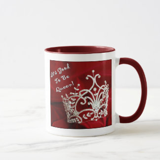 Es ist gut, Königin zu sein Tasse