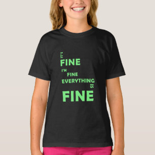 Es ist gut. Mir geht es gut. Alles ist gut T-Shirt
