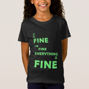 Es ist gut. Mir geht es gut. Alles ist gut T-Shirt