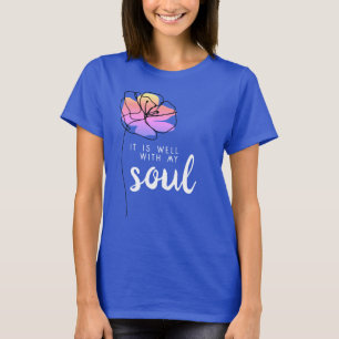 Es ist gut mit meiner Seele Florales Glaubenszitat T-Shirt