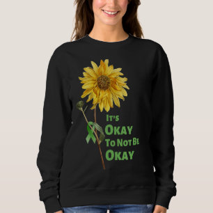 Es ist gut, nicht in Ordnung zu sein Sonnenblumen Sweatshirt