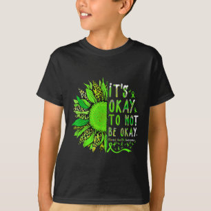 Es ist gut, nicht in Ordnung zu sein Sonnenblumen T-Shirt