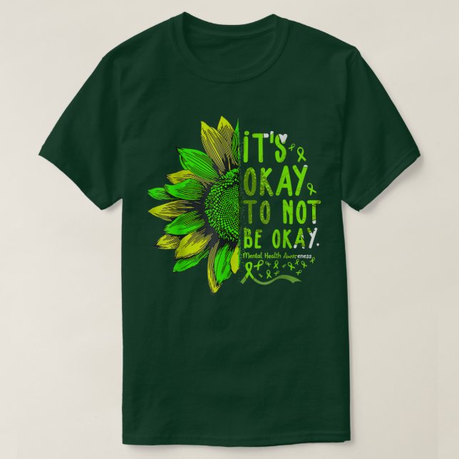 Es ist gut, nicht in Ordnung zu sein Sonnenblumen  T-Shirt (Design vorne)