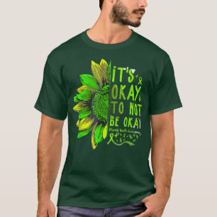 Es ist gut, nicht in Ordnung zu sein Sonnenblumen  T-Shirt