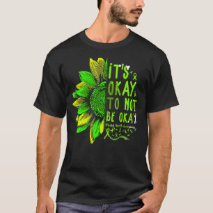 Es ist gut, nicht in Ordnung zu sein Sonnenblumen  T-Shirt