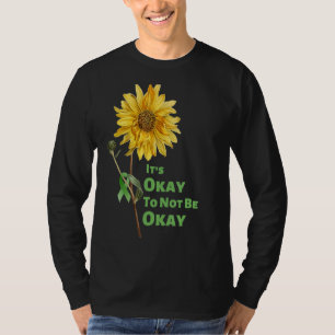 Es ist gut, nicht in Ordnung zu sein Sonnenblumen T-Shirt