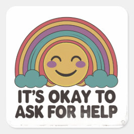 Es ist gut, um Hilfe Fragen - Mental Health Awaren Quadratischer Aufkleber