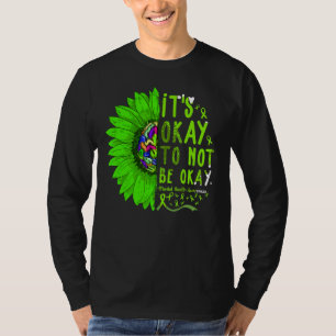 Es ist gut, wenn wir uns nicht für psychische Gesu T-Shirt