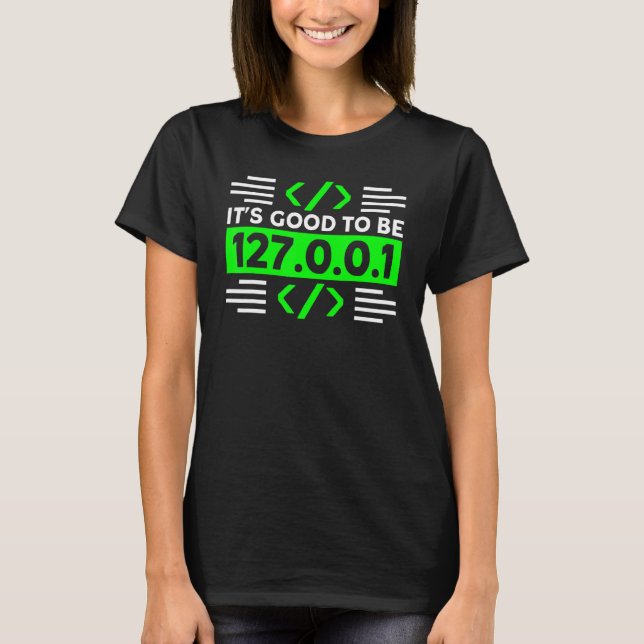 Es ist gut, Zuhause Science Geeks Programmierer zu T-Shirt (Vorderseite)
