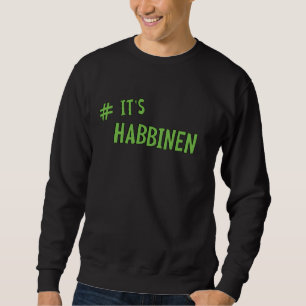 #Es ist Habbenin Sweatshirt