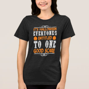 Es ist Halloween, das Recht auf eine gute Pflege Tri-Blend Shirt