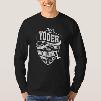 Es ist halt eine Yoder-Sache T-Shirt