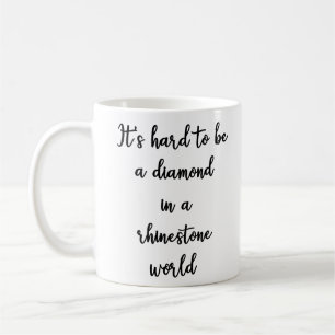 Es ist hart, ein Diamant in einer diamante de Kaffeetasse