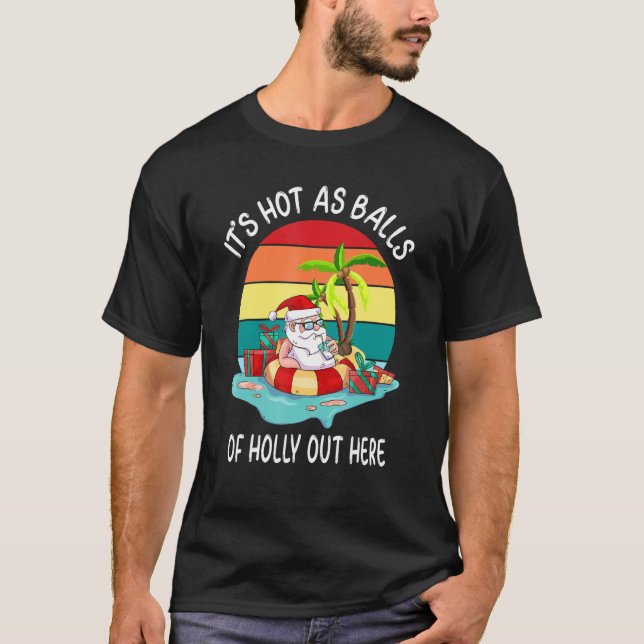 Es ist heiß wie Bälle von Holly draußen Weihnachte T-Shirt (Vorderseite)