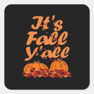 Es ist Herbst Y’all Funny Zitat Quadratischer Aufkleber