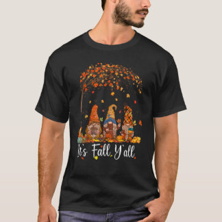 Es ist Herbst Y'all Gnomes Herbstfall Gnome Thanks T-Shirt