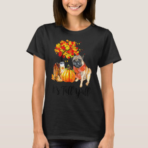 Es ist Herbst Y'all Mops Hund Herbst Blätter Pumpk T-Shirt