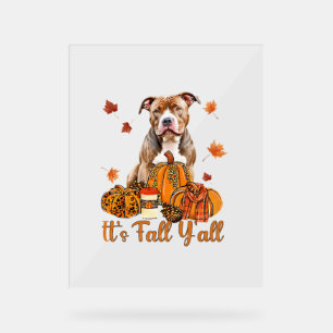 Es ist Herbst Y'all Pitbull Dog Fall Scarf Herbstp Acrylschild