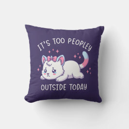 Es ist heute zu voll draußen - Kawaii traurige Kat Kissen