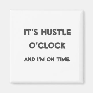 Es ist Hustle O'clock Magnet