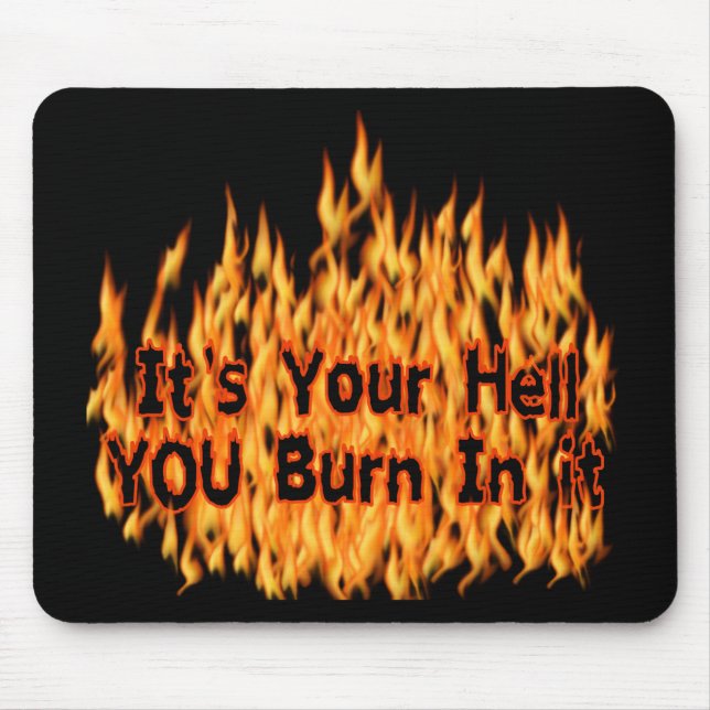 Es ist Ihre Hölle Mousepad (Vorne)