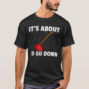 Es ist im Begriff zu gehen Plumbing Plunger Gift F T-Shirt