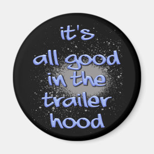 Es ist im trailerhood ganz gut! magnet