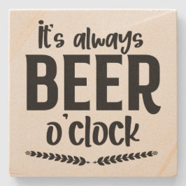 Es ist immer Beer O'Clock - Stone Untersetzer