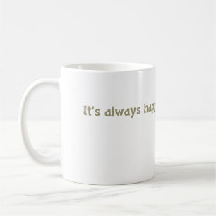es ist immer glückliche Stunde @ die Bibliothek Kaffeetasse