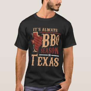 Es ist immer Grillen Saison in Texas Barbecue T-Shirt