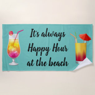 Es ist immer Happy Hour Cocktail Strandtuch