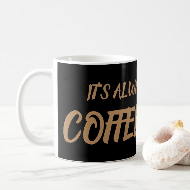 Es ist immer Kaffeezeit Kaffeetasse (Mit Donut)