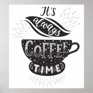 Es ist immer Kaffeezeit Poster
